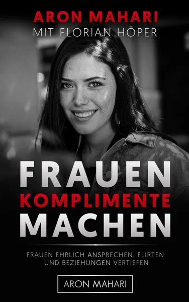 Buchcover: Aron Mahari Frauen Komplimente Machen