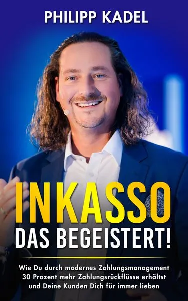 Buchcover: Philipp Kadel Inkasso Das Begeistert